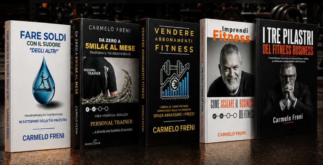 Le cinque copertine dei libri sul fitness business scritti da Carmelo Freni